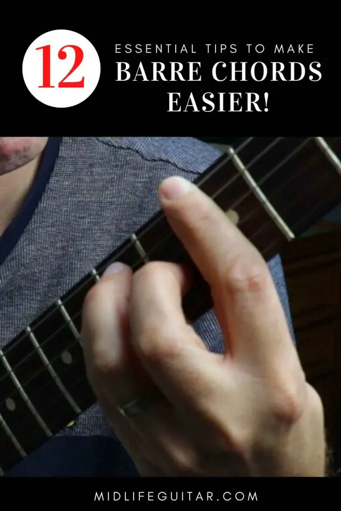 How To Make Barre Chords Easier (12 Essential Tips) Midlife Guitar